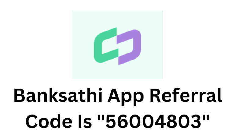 Banksathi App Referral Code