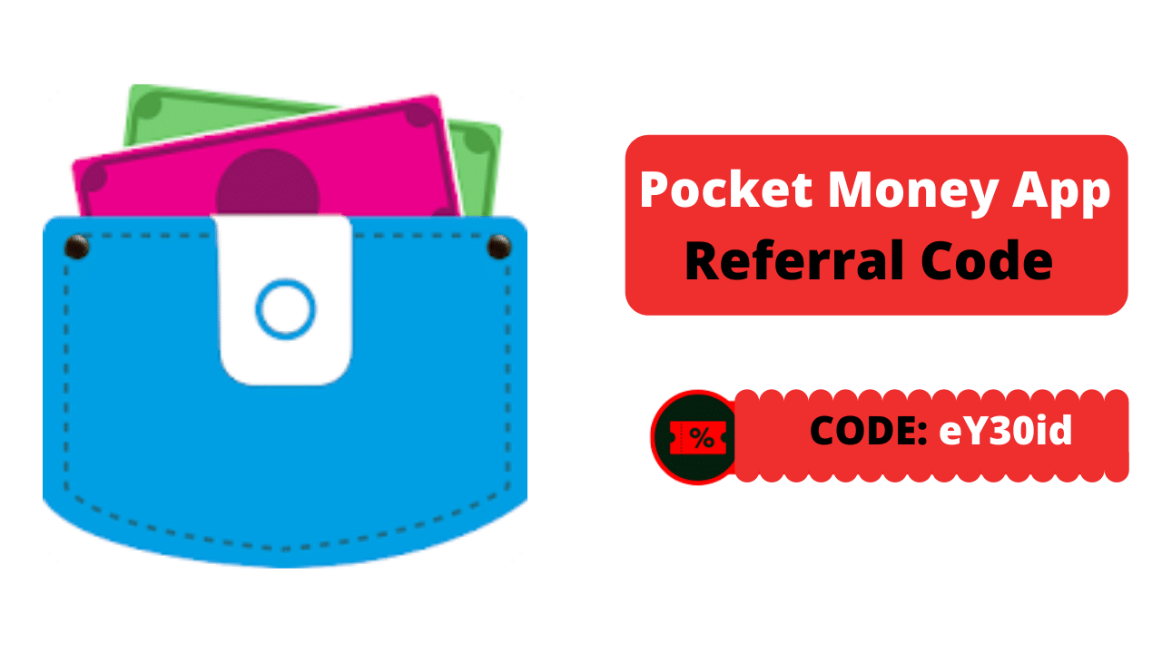 Pocket Money App Referral Code is “eY30id” Promo Codes