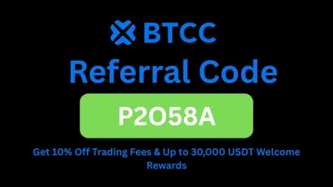BTCC Referral Code P2O58A – Get 10 Off Trading Fees & Up to 30,000 USDT Welcome Rewards