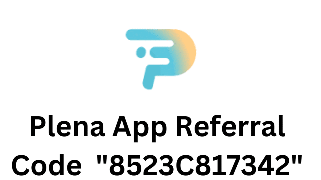 Plena App Referral Code