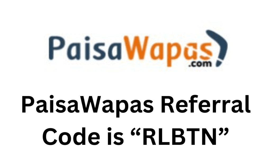 PaisaWapas Referral Code