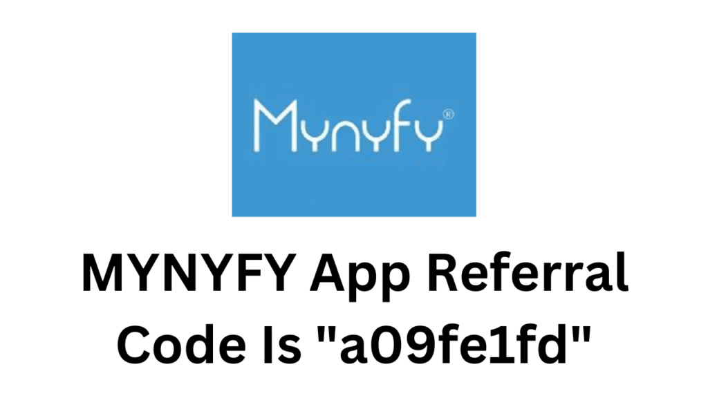 MYNYFY App Referral Code