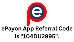 ePayon App Referral Code