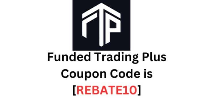 Funded Trading Plus Coupon Code [REBATE10] - Guaranteed 10% Discount