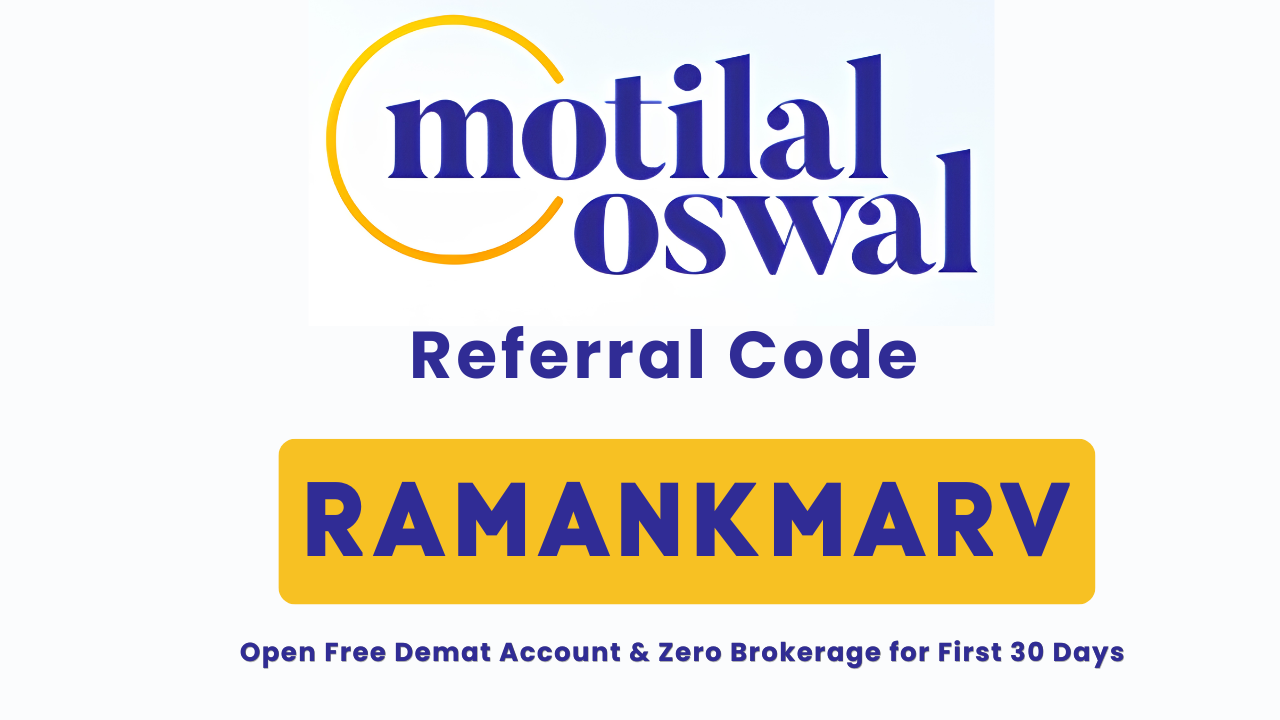 Motilal Oswal Referral Code RAMANKMARV – Open a Free Demat Account & Enjoy Zero Brokerage for the First 30 Days