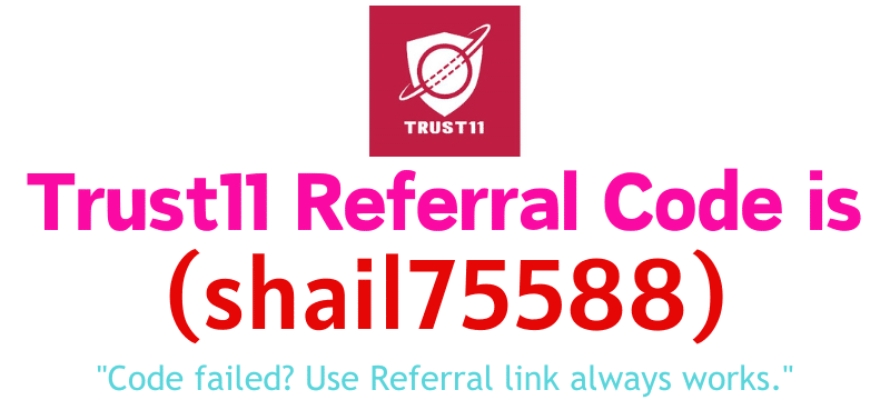 Trust11 Referral Code (shail75588) Get ₹150 As a Signup Bonus