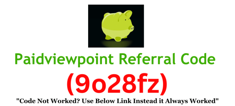 Paidviewpoint Referral Code (9o28fz) Get $25 As a Signup Bonus.