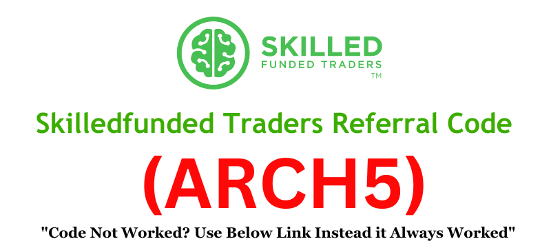 Skilledfunded Traders Referral Code | Get $100 Signup Bonus!