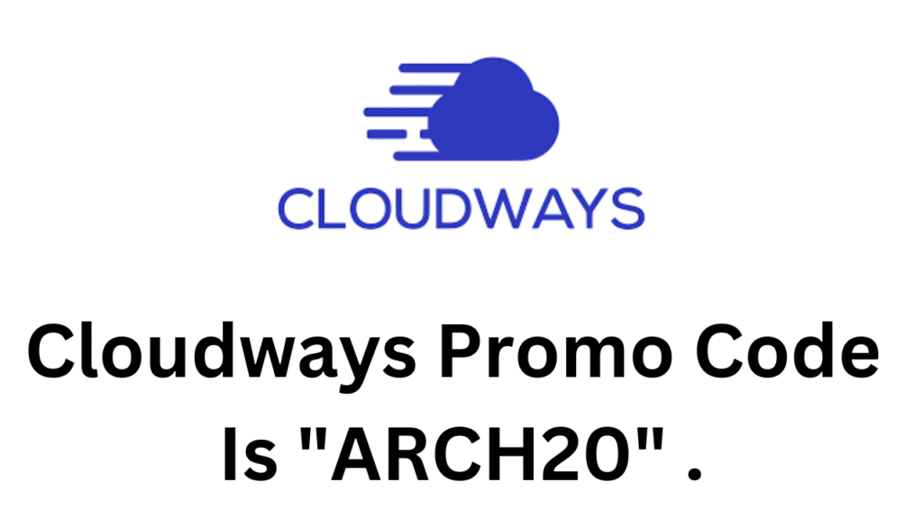 Cloudways Promo Code (ARCH20) Grab 75% Discount!