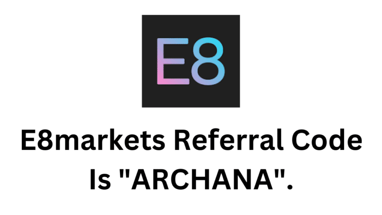 E8markets Referral Code | Get $100 As a Signup Bonus!