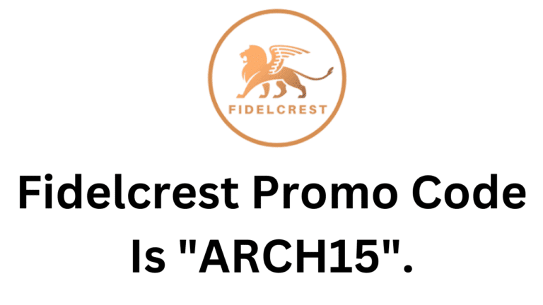 Fidelcrest Promo Code (ARCH15) Flat 15% Off!