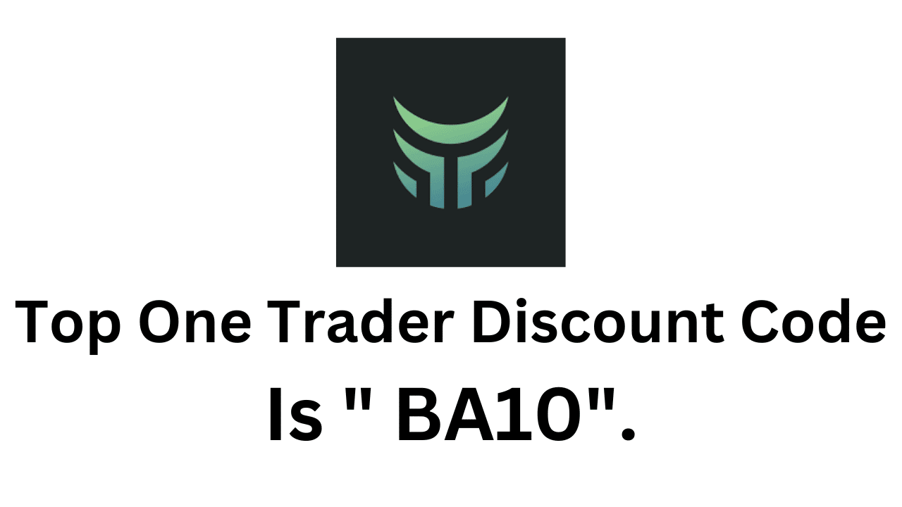Top One Trader Discount Code | Get 10% Discount!
