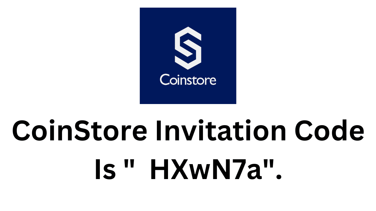 CoinStore Invitation Code | Flat 15% Off On Trading!
