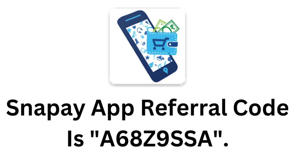 Snapay App Referral Code (A68Z9SSA) Get ₹50 As a Signup Bonus!
