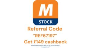 mStock App Referral Code "REF67197": Get ₹149 Cashback Instantly!